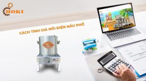 Cách tính giá nồi nấu phở bằng điện đơn giản, phù hợp với cơ sở kinh doanh của gia đình