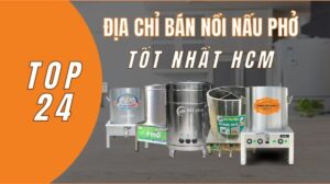 top 24 dia chi ban noi pho tot nhat hcm