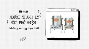 Bí mật người bán nồi nấu phở inox điện thanh lý không muốn bạn biết