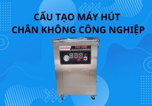 cấu tạo máy hút chân không công nghiệp