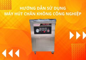 hướng dẫn sử dụng máy hút công nghiệp