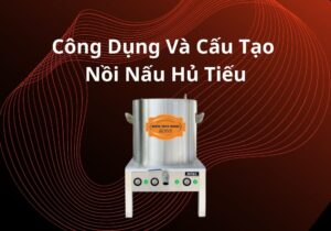 công dụng và cấu tạo nồi nấu hủ tiếu