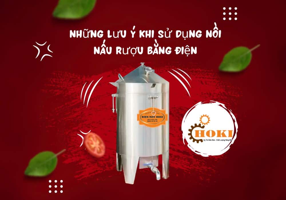 lưu ý sử dụng nồi nấu rượu