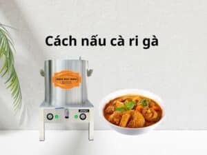 Cách nấu cà ri gà đơn giản