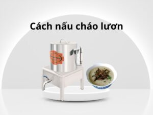 Cách nấu cháo lươn bổ dưỡng