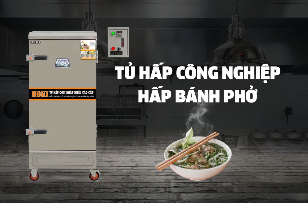 TỦ HẤP CÔNG NGHIỆP HẤP BÁNH PHỞ -